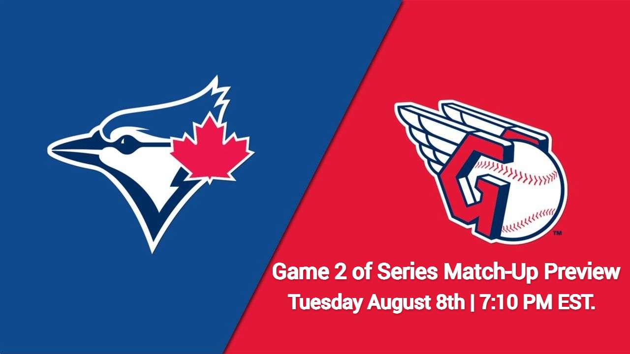 Guardians 54 59 Vs Blue Jays 64 50 Game Preview 88 710 Pm Believe In The Land 5213
